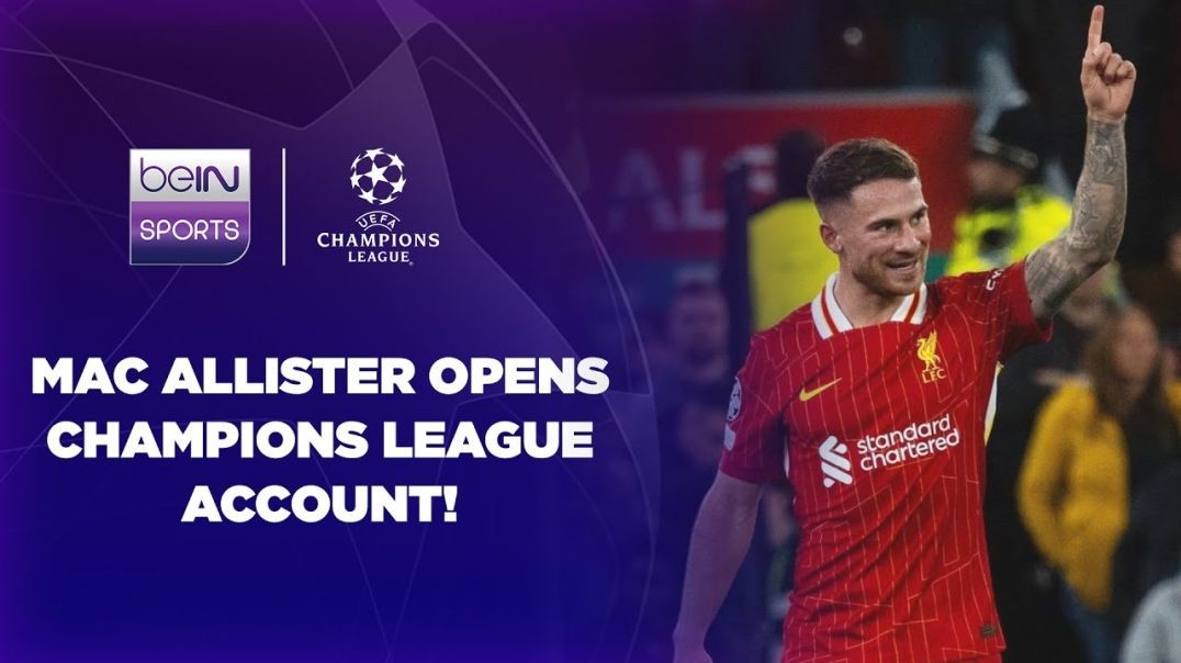 Mac Allister snares his FIRST ever career UCL goal for Liverpool! - UCL 24-25 Moments