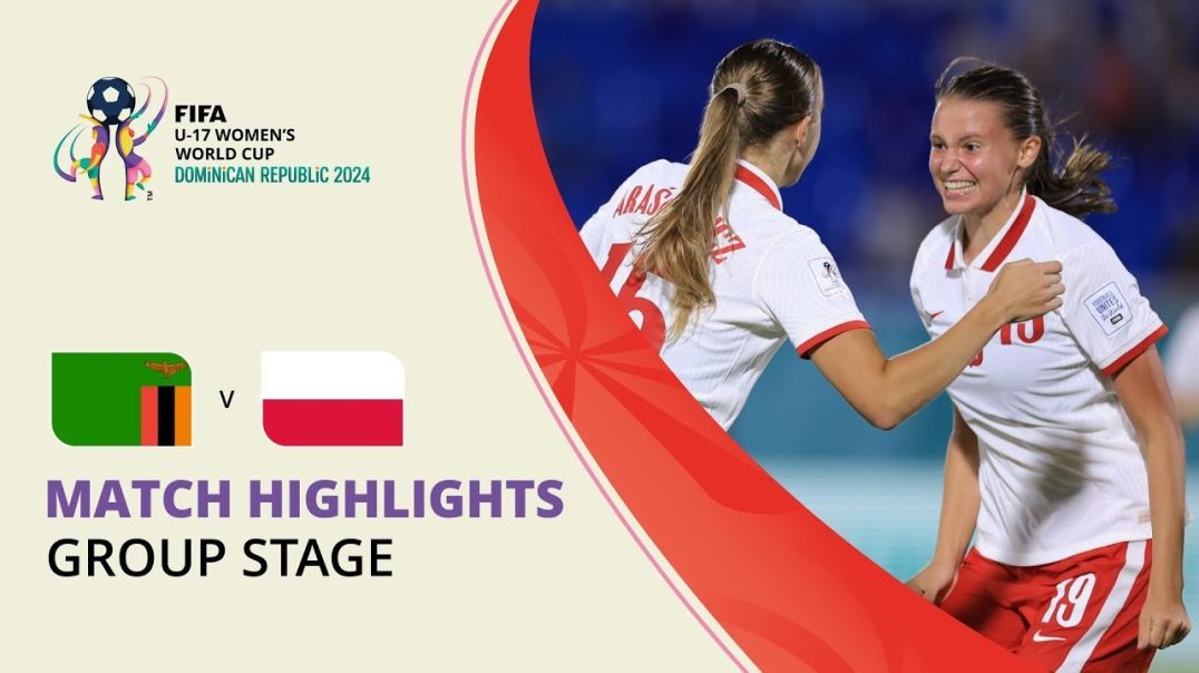 HIGHLIGHTS- Zambia v Poland - FIFA U-17 Women’s World Cup 2024
