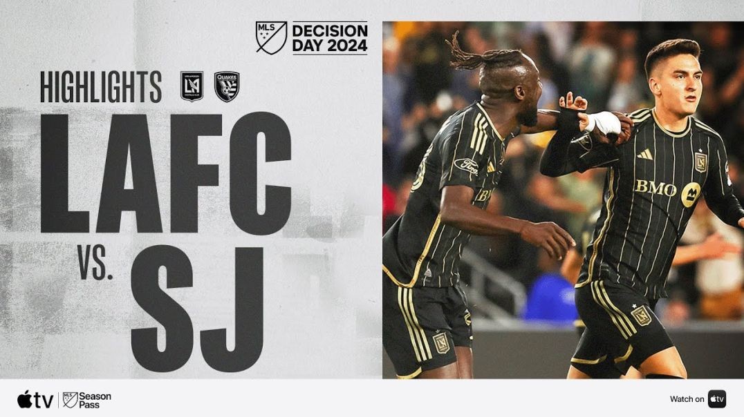 LAFC vs. San Jose Earthquakes - Full Match Highlights - Decision Day 2024
