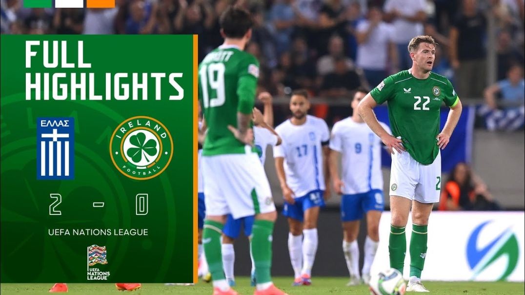 HIGHLIGHTS - Greece 2-0 Ireland - UEFA Nations League