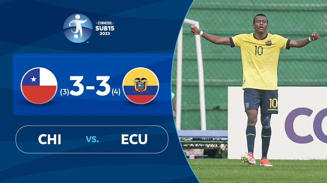 CHILE vs. ECUADOR [(3)3-3(4)] - RESUMEN - CONMEBOL SUB 15 - SEMIFINAL
