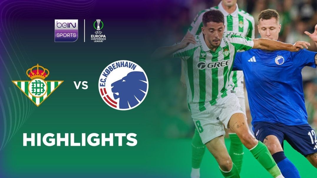 Real Betis 1-1 Copenhagen _ Europa Conference League 24_25 Match Highlights
