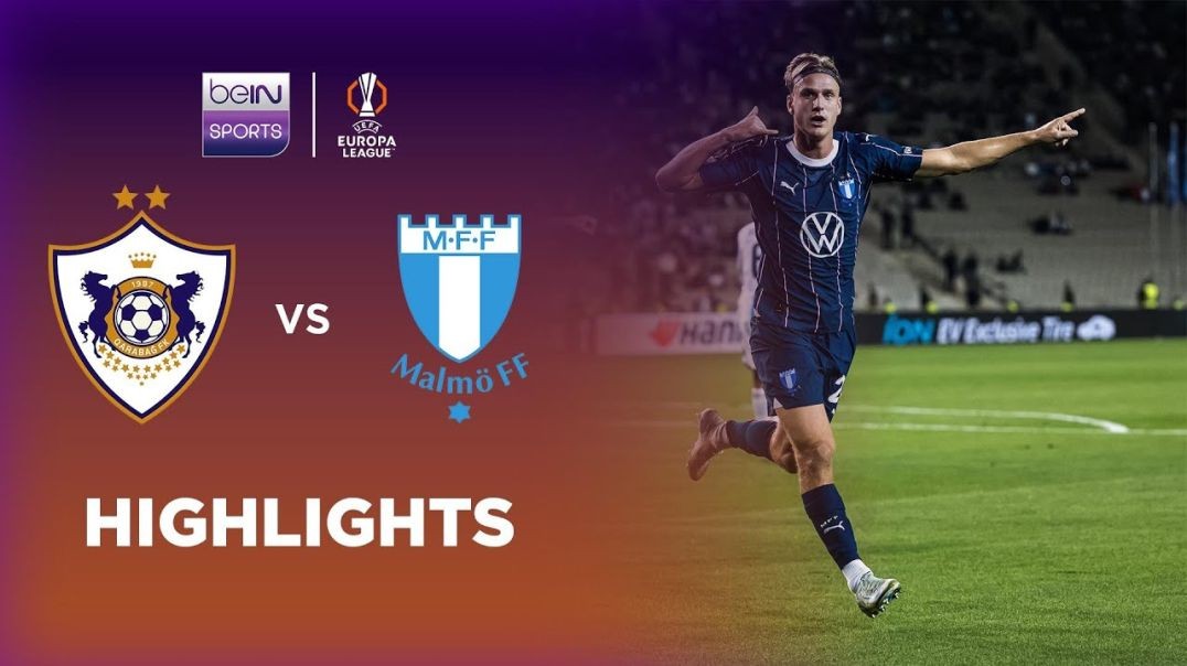 Qarabag 1-2 Malmö FF - Europa League 24-25 Match Highlights
