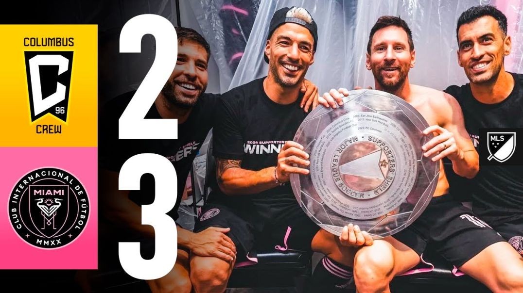 Columbus Crew 2-3 Inter Miami - Resumen Completo - MLS 2024 Supporters’ Shield