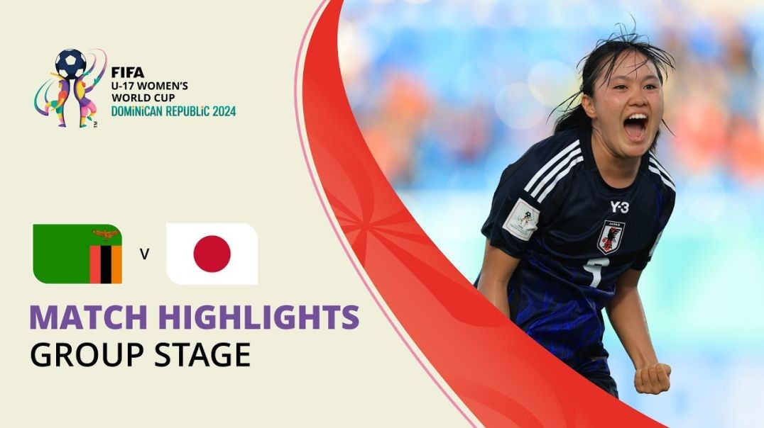HIGHLIGHTS_ Zambia v Japan _ FIFA U-17 Women’s World Cup 2024