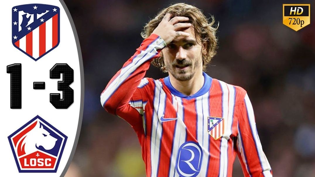 Atletico Madrid vs Lille 1-3 Highlights _ All Goals 2024 HD