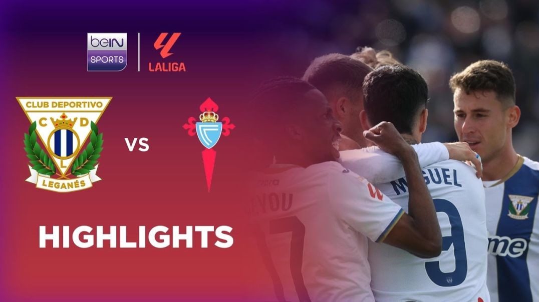 Leganes 3-0 Celta Vigo _ LaLiga 24_25 Match Highlights