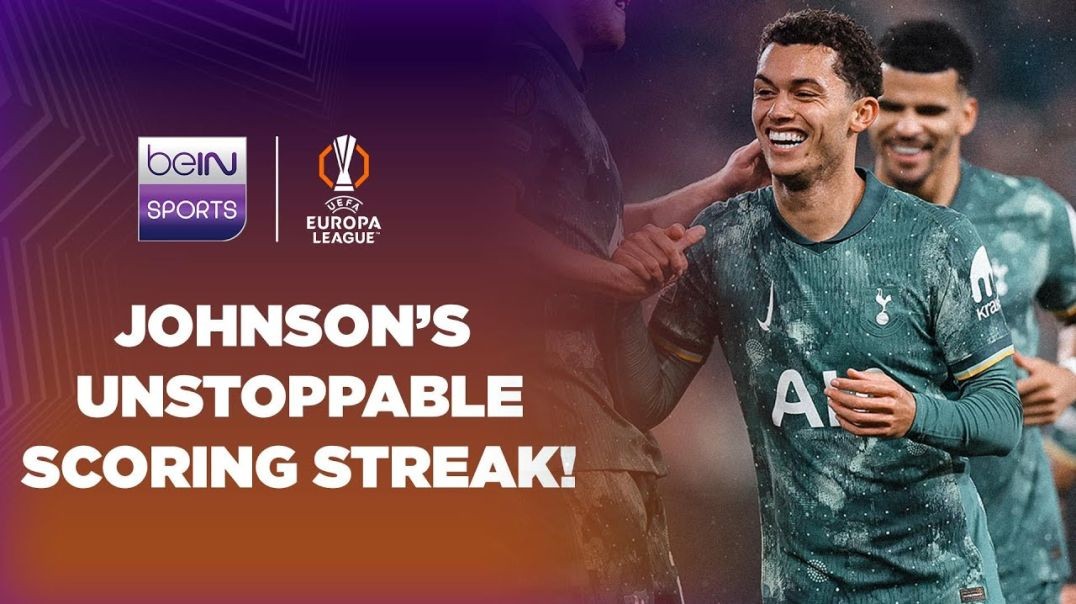 5 goals in 5 matches! Red-hot Brennan Johnson secures win for Tottenham - UEL 24-25 Moments
