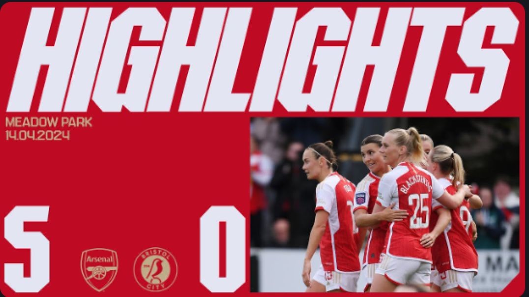 HIGHLIGHTS   Arsenal vs Bristol City (5-0)   Mead &amp;amp; Russo braces, Wienroither returns &a
