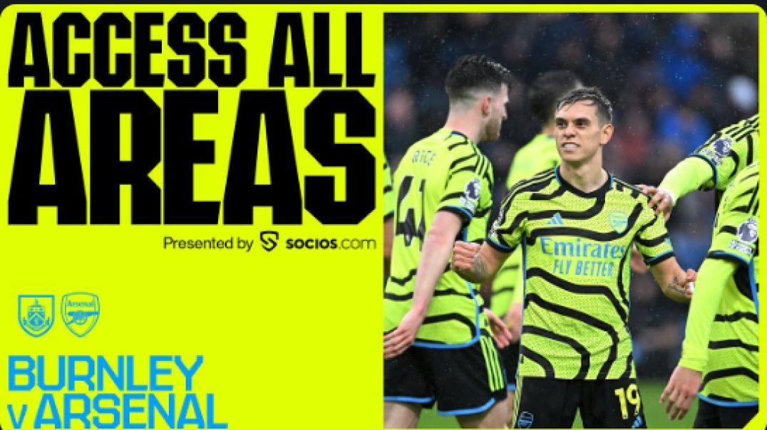 ACCESS ALL AREAS   Burnley vs Arsenal (0-5)   All the goals, angles, behind the scenes & more!