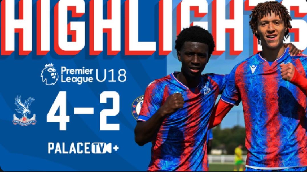 SECOND-HALF COMEBACK 🤩🙌 | Palace 4-2 Chelsea | U18 Highlights