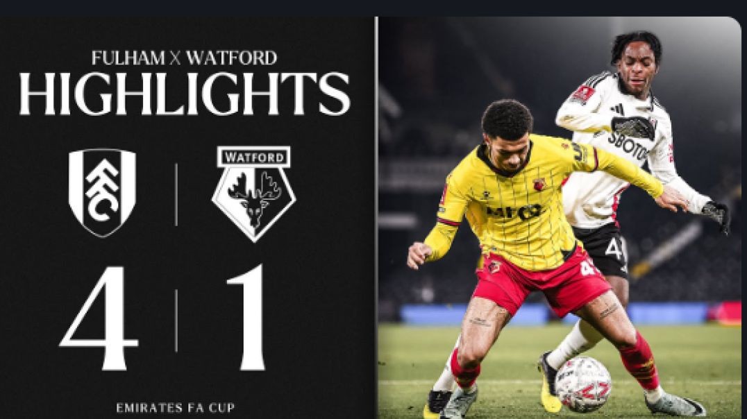 Fulham 4-1 Watford FA Cup Highlights