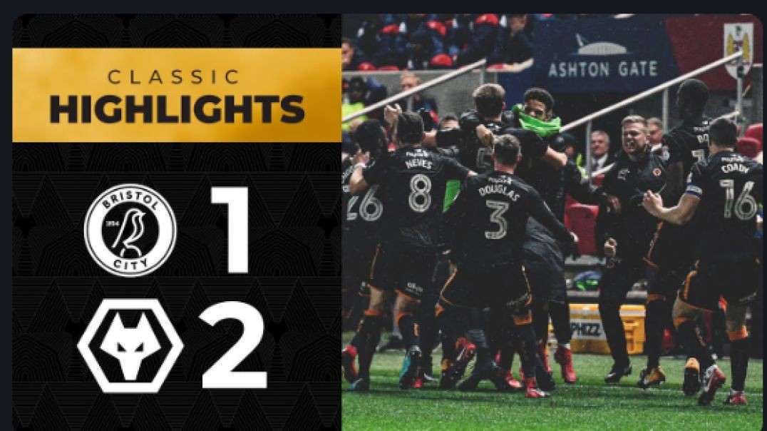 Late comeback victory at Ashton Gate!   Bristol City 1-2 Wolves   Classic highlights